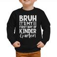 Bruh It's My First Day Of Kindergarten Back To School 2025 Graphic Toddler Sweatshirt