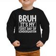 Bruh Its My First Day Of Kindergarten Back To School Boy Kid Graphic Toddler Sweatshirt Bruh Its My First Day Of Kindergarten Back To School Boy Kid Graphic Toddler Sweatshirt