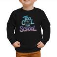 Too Cool For School – Back To School For Kids Graphic Toddler Sweatshirt Too Cool For School – Back To School For Kids Graphic Toddler Sweatshirt