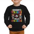 Goodbye 5th Grade Hello 6th Grade Graduate Back To School Graphic Toddler Sweatshirt