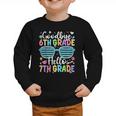 Goodbye 6th Grade Hello 7th Grade Graduation Back To School Graphic Toddler Sweatshirt Goodbye 6th Grade Hello 7th Grade Graduation Back To School Graphic Toddler Sweatshirt