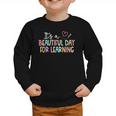 It's A Beautiful Day For Learning Back To School Graphic Toddler Sweatshirt It's A Beautiful Day For Learning Back To School Graphic Toddler Sweatshirt