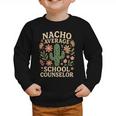 Nacho Average School Counselor Cactus Back To School Graphic Toddler Sweatshirt