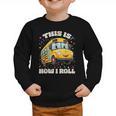 This Is How I Roll School Bus Driver Back To School Graphic Toddler Sweatshirt
