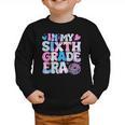 In My Sixth Grade Era Cool 6th Grade Tie Dye Back To School Graphic Toddler Sweatshirt In My Sixth Grade Era Cool 6th Grade Tie Dye Back To School Graphic Toddler Sweatshirt