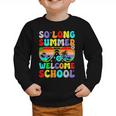 So Long Summer Welcome School Back To School Academic Year Graphic Toddler Sweatshirt