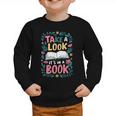 Student Take a Look It's In a Book Back To School Graphic Graphic Toddler Sweatshirt