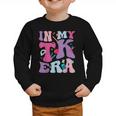 In My TK EraTransitional Kindergaten Back To School Graphic Toddler Sweatshirt In My TK EraTransitional Kindergaten Back To School Graphic Toddler Sweatshirt