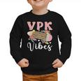 VPK Vibes First Day Of VPK Back To School Graphic Toddler Sweatshirt VPK Vibes First Day Of VPK Back To School Graphic Toddler Sweatshirt