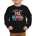 Watch Out Preschool Here I Come Back To School Graphic Toddler Sweatshirt