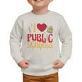 Back To School Education I Love Public Schools Graphic Toddler Sweatshirt Back To School Education I Love Public Schools Graphic Toddler Sweatshirt