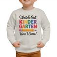 Back To School Watch Out Kindergarten Here I Come Kids Graphic Toddler Sweatshirt