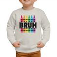 BRUH Back To School Colorful Crayons First Day Of School Graphic Toddler Sweatshirt