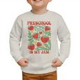 Preschool Is My Jam Boho Floral Strawberry Back To School Graphic Toddler Sweatshirt Preschool Is My Jam Boho Floral Strawberry Back To School Graphic Toddler Sweatshirt