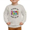Ready For 2nd Grade But Is It Ready For Me Back To School Graphic Toddler Sweatshirt Ready For 2nd Grade But Is It Ready For Me Back To School Graphic Toddler Sweatshirt