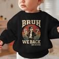 Back To School Bruh We Back 2nd Grade 6 7 First Day School Graphic Toddler Sweatshirt Back To School Bruh We Back 2nd Grade 6 7 First Day School Graphic Toddler Sweatshirt