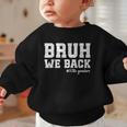 Bruh We Back 10th Graders Back To School Tenth Grade Vibes Graphic Toddler Sweatshirt Bruh We Back 10th Graders Back To School Tenth Grade Vibes Graphic Toddler Sweatshirt