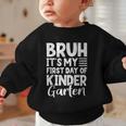 Bruh It's My First Day Of Kindergarten Back To School 2025 Graphic Toddler Sweatshirt