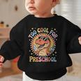 Too Cool For Preschool Dinosaur T-Rex Back To School Graphic Toddler Sweatshirt Too Cool For Preschool Dinosaur T-Rex Back To School Graphic Toddler Sweatshirt