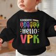 Goodbye Summer Hello VPK First Day Of VPK Back To School Graphic Toddler Sweatshirt