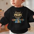 Proud Mom Of The Kindergarten Dude Back To School Graphic Toddler Sweatshirt Proud Mom Of The Kindergarten Dude Back To School Graphic Toddler Sweatshirt