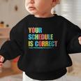 Your Schedule Is Correct Back To School Life Graphic Toddler Sweatshirt Your Schedule Is Correct Back To School Life Graphic Toddler Sweatshirt
