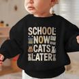 School Now Cats Later Back To School Graphic Toddler Sweatshirt School Now Cats Later Back To School Graphic Toddler Sweatshirt