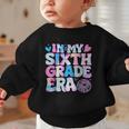 In My Sixth Grade Era Cool 6th Grade Tie Dye Back To School Graphic Toddler Sweatshirt In My Sixth Grade Era Cool 6th Grade Tie Dye Back To School Graphic Toddler Sweatshirt