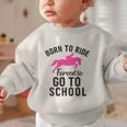 Born To Riding Forced To Go To School Back To School Graphic Toddler Sweatshirt Born To Riding Forced To Go To School Back To School Graphic Toddler Sweatshirt