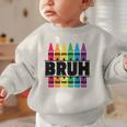 BRUH Back To School Colorful Crayons First Day Of School Graphic Toddler Sweatshirt