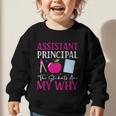 Assistant Principal The Students Are My Why Back To School Graphic Toddler Sweatshirt
