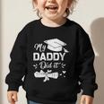 Back To School My Daddy Did It Graduation Proud Dad Graduated Small Graphic Toddler Sweatshirt Back To School My Daddy Did It Graduation Proud Dad Graduated Small Graphic Toddler Sweatshirt