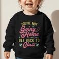 Back To School You'Re Not Going Home School Nurse Graphic Toddler Sweatshirt Back To School You'Re Not Going Home School Nurse Graphic Toddler Sweatshirt