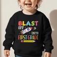 Blast Off Into First Grade Back To School Kids Rocket Space Graphic Toddler Sweatshirt