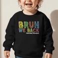 Bruh We Back Assistant Principal Back To School Groovy Graphic Toddler Sweatshirt