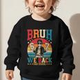Bruh We Back High School Boy Back To School 6 7 Meme Graphic Toddler Sweatshirt