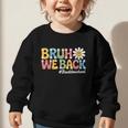 Bruh We Back Back To School First Day Of School Graphic Toddler Sweatshirt Bruh We Back Back To School First Day Of School Graphic Toddler Sweatshirt