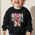 Bruh We Back Sixth Graders Back To School Coquette Bow Girl Graphic Toddler Sweatshirt