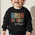 Bruh We Back Vice Principal Retro Vintage Back To School Graphic Toddler Sweatshirt Bruh We Back Vice Principal Retro Vintage Back To School Graphic Toddler Sweatshirt
