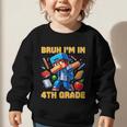 Bruh I'm In 4th Grade Dabbing Boys Kids Gamer Back To School Graphic Toddler Sweatshirt Bruh I'm In 4th Grade Dabbing Boys Kids Gamer Back To School Graphic Toddler Sweatshirt