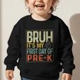 Bruh Its My First Day Of Pre K PreK Back To School Boys Kids Graphic Toddler Sweatshirt Bruh Its My First Day Of Pre K PreK Back To School Boys Kids Graphic Toddler Sweatshirt