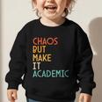 Chaos But Make It Academic Retro Back To School Graphic Toddler Sweatshirt Chaos But Make It Academic Retro Back To School Graphic Toddler Sweatshirt