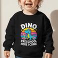 Dino Preschool Here I Come Cute Back To School Graphic Toddler Sweatshirt Dino Preschool Here I Come Cute Back To School Graphic Toddler Sweatshirt