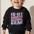 In My Elementary School Era Back To School Elementary School Graphic Toddler Sweatshirt In My Elementary School Era Back To School Elementary School Graphic Toddler Sweatshirt