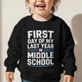 First Day Of My Last Year In Middle School Back To School Graphic Toddler Sweatshirt
