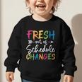 Fresh Out Of Schedule Changes Counselor Back To School Graphic Toddler Sweatshirt Fresh Out Of Schedule Changes Counselor Back To School Graphic Toddler Sweatshirt