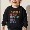 Gen Z Alpha Back To School Low Key Ready To Slay This Year Graphic Toddler Sweatshirt Gen Z Alpha Back To School Low Key Ready To Slay This Year Graphic Toddler Sweatshirt