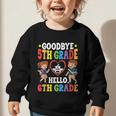 Goodbye 5th Grade Hello 6th Grade Graduate Back To School Graphic Toddler Sweatshirt