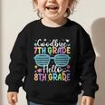 Goodbye 7th Grade Hello 8th Grade Graduation Back To School Graphic Toddler Sweatshirt Goodbye 7th Grade Hello 8th Grade Graduation Back To School Graphic Toddler Sweatshirt