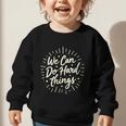 We Can Do Hard Things – Motivational Back To School Inspire Graphic Toddler Sweatshirt